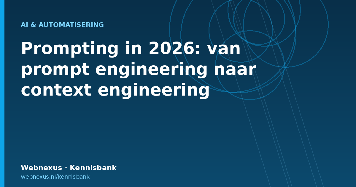 Featured image met de titel Prompting in 2026: van prompt engineering naar context engineering